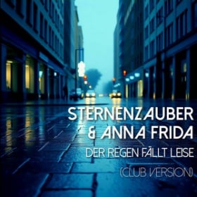 STERNENZAUBER & ANNA FRIDA - DER REGEN FÄLLT LEISE (CLUB VERSION)